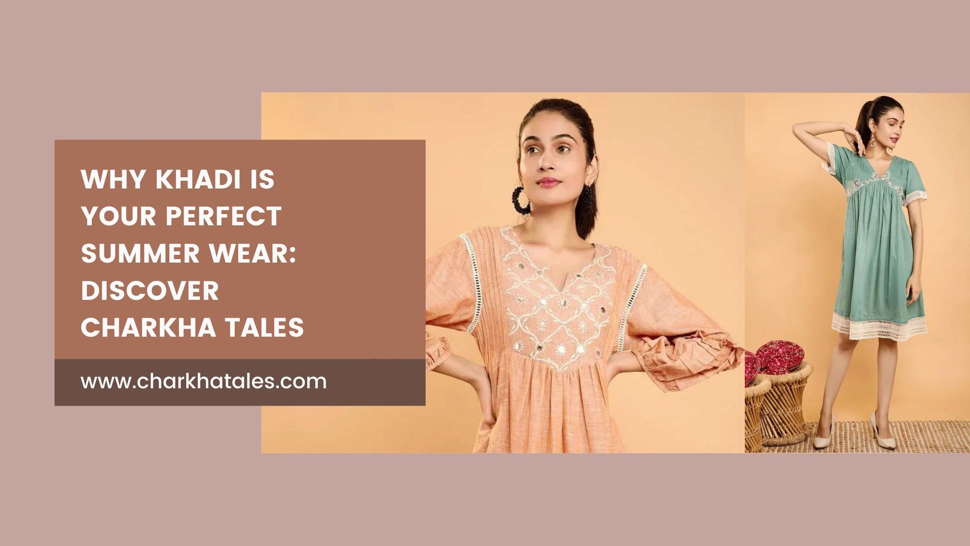 Why Khadi is Your Perfect Summer Wear: Discover Charkha Tales