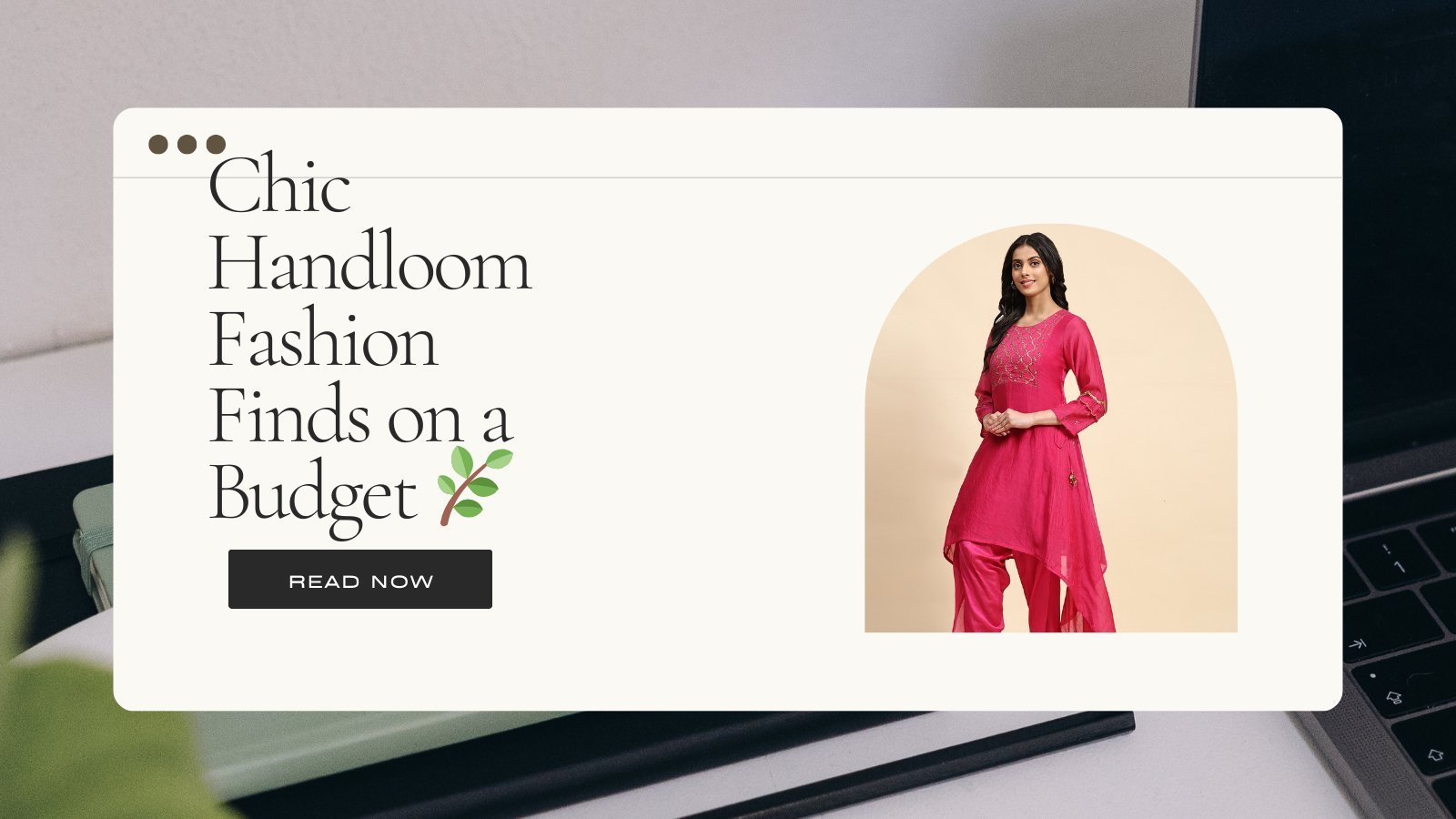 Chic Handloom Fashion Finds on a Budget 🌿 - Charkha Tales