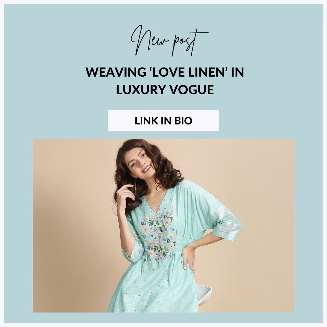 Weaving ‘Love Linen’ in Luxury Vogue - Charkha Tales